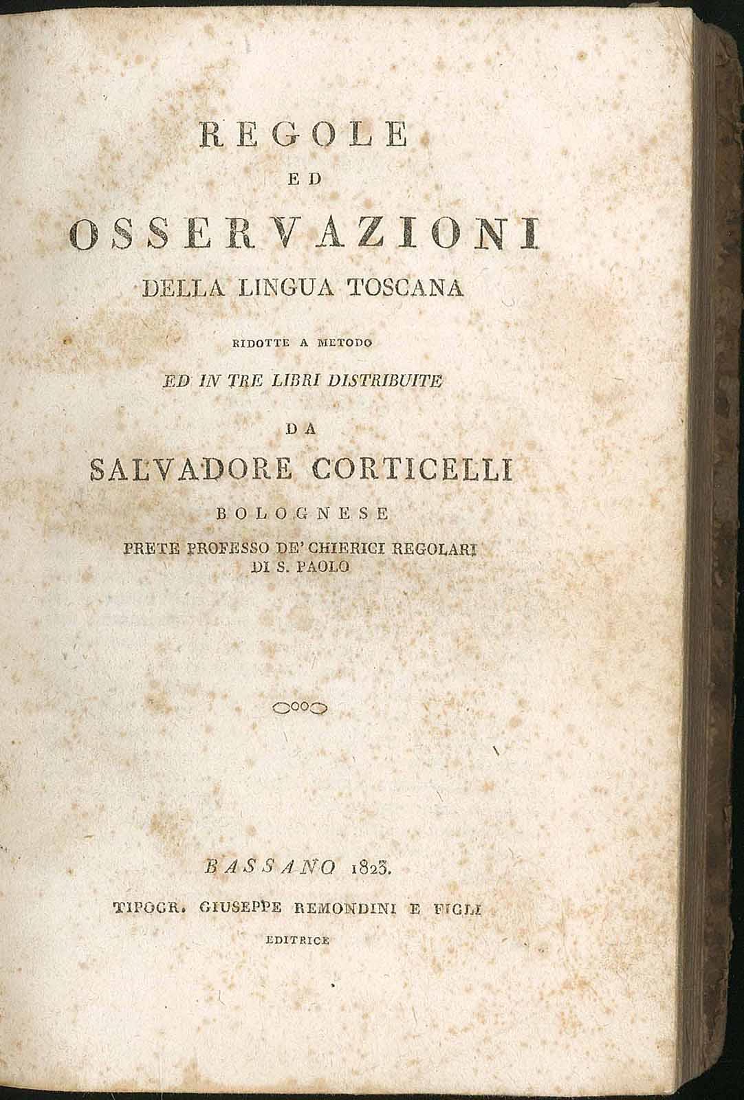 Regole ed osservazioni della lingua toscana ridotte a metodo ed in tre libri distribuite