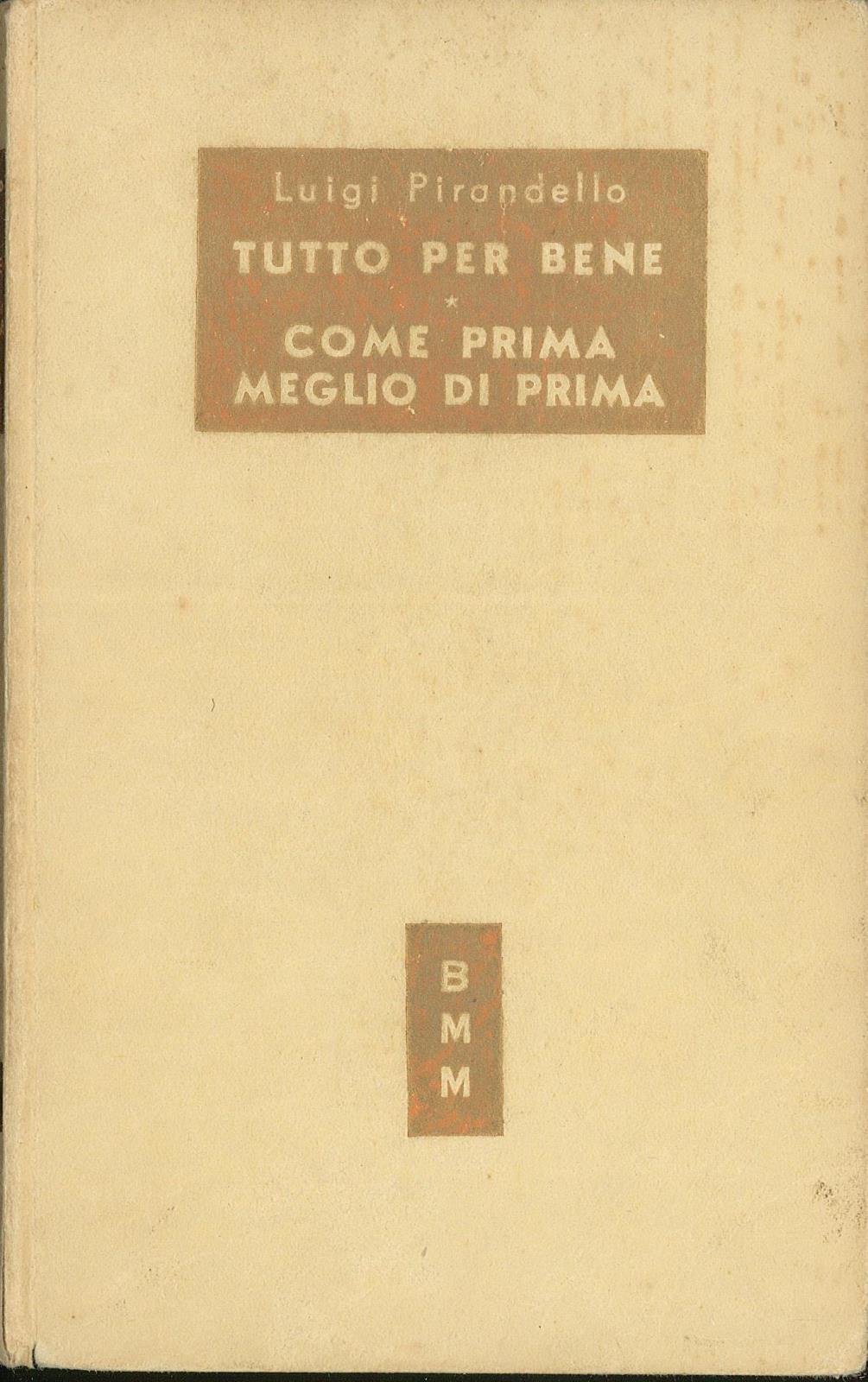 Tutto per il bene Come prima meglio di prima (Maschere nude)