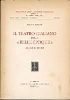 Il teatro italiano della Belle Epoque saggi e studi