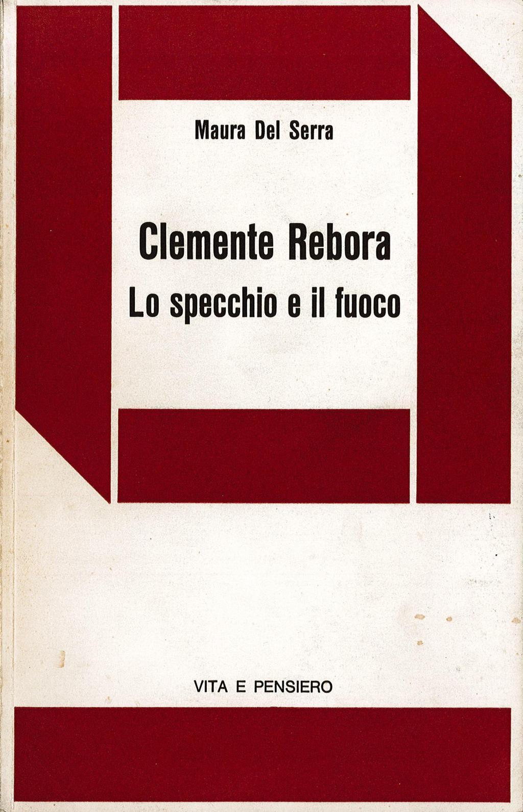 Clemente Rebora. Lo specchio e il fuoco