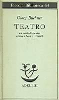 Teatro La morte di Danton Leonce e Lena Woyzeck - Georg Buchner - copertina