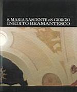 S. Maria Nascente e S. Giorgio inedito bramantesco