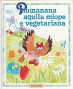 Piumanana aquila miope e vegetariana