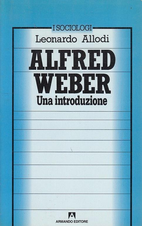 Alfred Weber: una introduzione - Leonardo Allodi - copertina