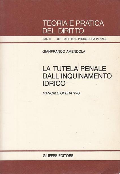Tutela Penale Inquinamento Idrico - Gianfranco Amendola - copertina