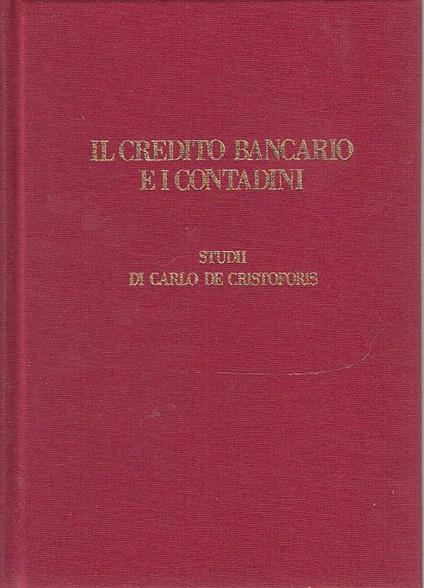 Il Credito Bancario e I Contadini - Carlo De Cristoforis - copertina