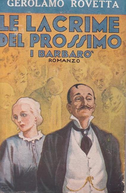Le Lacrime del Prossimo Barbarò - Gerolamo Rovetta - copertina