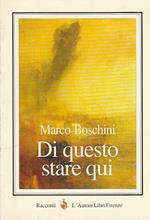 Di questo stare qui