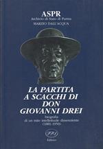 La Partira A Scacchi Di Con Giovanni Drei Biografia Di Un Mite Intellettuale Dissenziente 1881-1950 Archivio Di Stato Di Parma