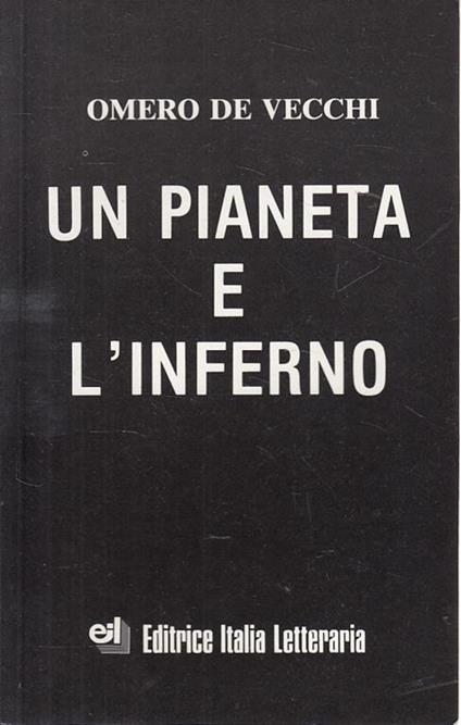 Un Pianeta E L'Inferno - Omero De Vecchi - copertina