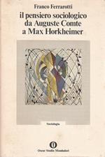 Il Pensiero Sociologico Da Auguste Comte A Max Horkheimer