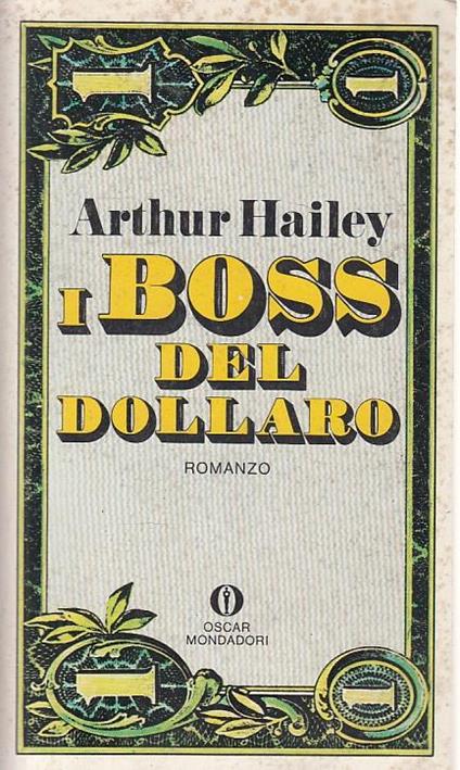Il boss del dollaro - Arthur Hailey - copertina