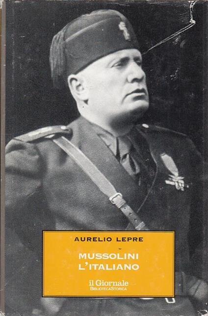 Mussolini L'Italiano - Aurelio Lepre - copertina