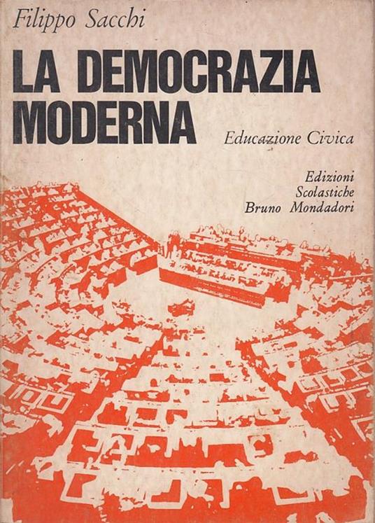 La Democrazia Moderna. Educazione Civica - Filippo Sacchi - copertina