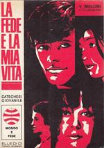 La Fede E La Mia Vita - Catechesi Giovanile