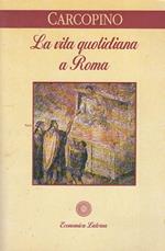 La Vita Quotidiana A Roma