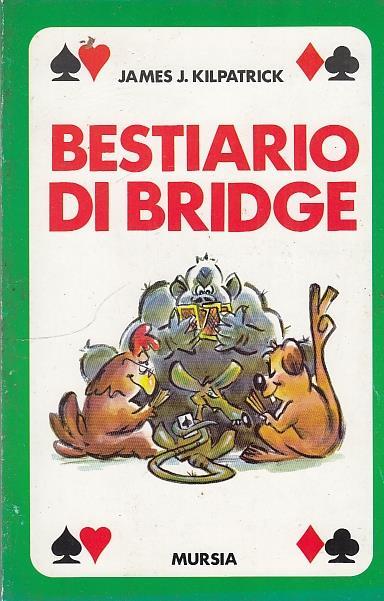 Bestiario di bridge - James J. Kilpatrick - copertina