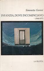 Infanzia, Dove Incomiciamo 1968-1973. Poesie