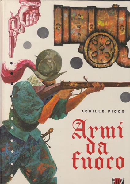 Armi Da Fuoco - Achille Picco - copertina