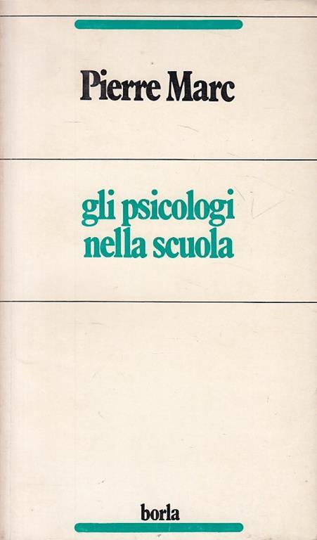 Gli psicologi nella scuola - Pierre Marc - copertina