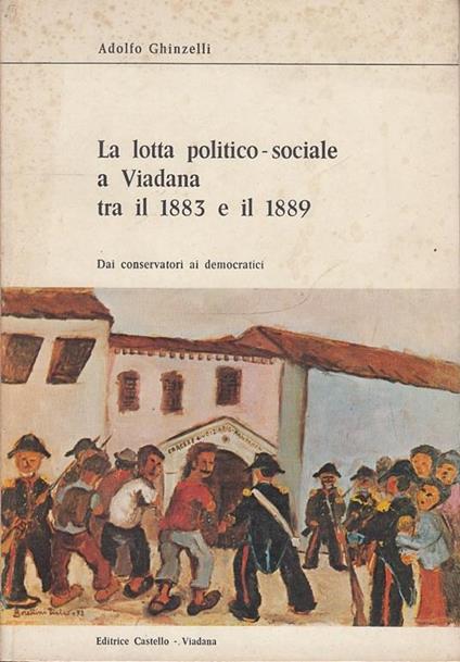 Lotta Politico Sociale A Viadana 1883/1889 - Adolfo Ghinzelli - copertina