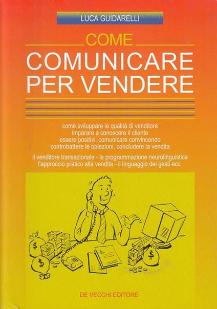 Come Comunicare Per Vendere - Luca Guidarelli - copertina