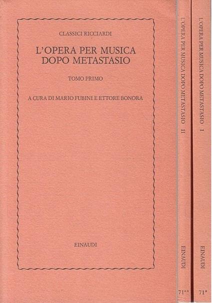 L' Opera Per Musica Dopo Metastasio 2 Volumi - Mario Fubini - copertina