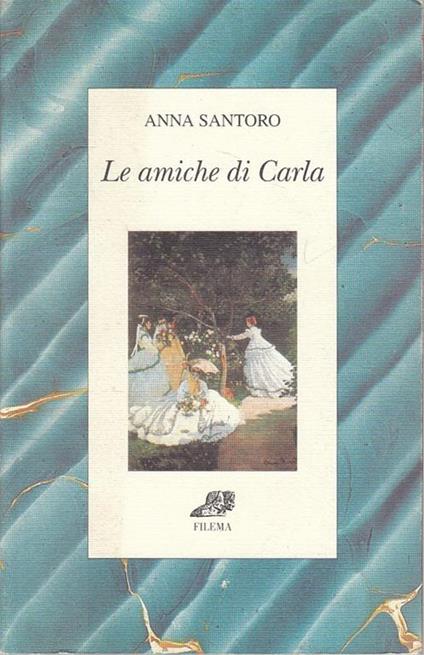 Le Amiche Di Carla - Anna Santoro - copertina