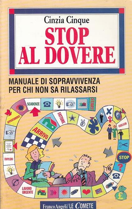 Stop al dovere. Manuale di sopravvivenza per chi non sa rilassarsi - Cinzia Cinque - copertina