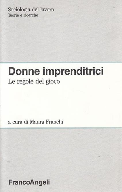 Donne Imprenditrici Regole Gioco- Franchi- Francoangeli - Maura Franchi - copertina