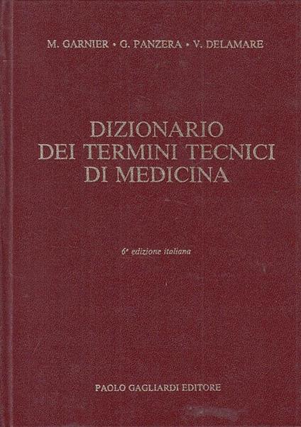 Dizionario Dei Termini Tecnici Di Medicina - M. Garnier - copertina