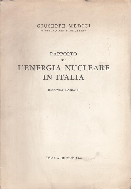 Rapporto Su L'energia Nucleare In Italia- Medici- Roma - Giuseppe Medici - copertina