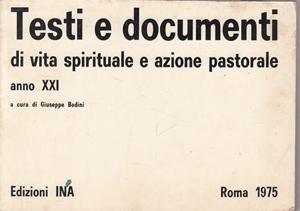 Testi Documenti Di Vita Spirituale Azione Pastorale - Giuseppe Badini - copertina
