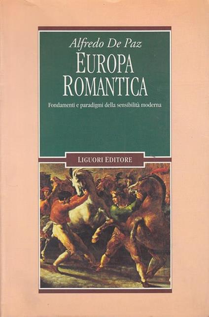Europa romantica. Fondamenti e paradigmi della sensibilità moderna - Alfredo De Paz - copertina