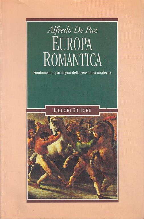 Europa romantica. Fondamenti e paradigmi della sensibilità moderna - Alfredo De Paz - copertina