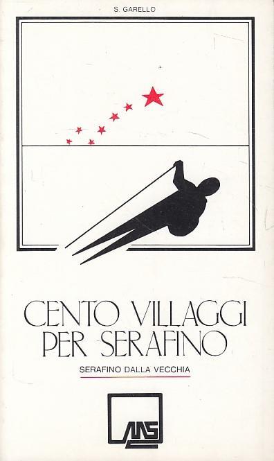 Cento Villaggi Serafino Dalla Vecchia- Garello - Silvano Garello - copertina