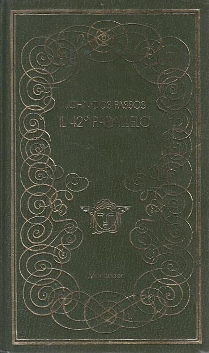 Il 42° Parallelo- Dos Passos- Mondadori- Medusa - John Dos Passos - copertina