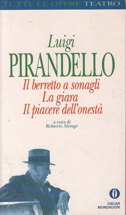Berretto Sonagli Piacere Onestà- Pirandello- Mondadori - Luiig Pirandello - copertina