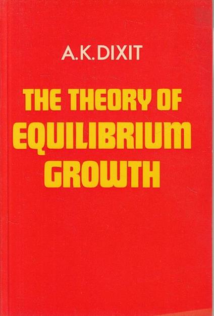 The Theory Of Equilibium Growth - A.K. Dixit - copertina