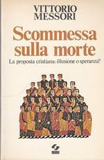 Scommessa Sulla Morte Proposta Cristiana- Messori- Sei