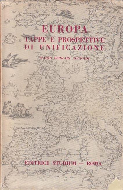 Europa Tappe E Prospettive Di Unificazione - Mario Ferrari Aggradi - copertina
