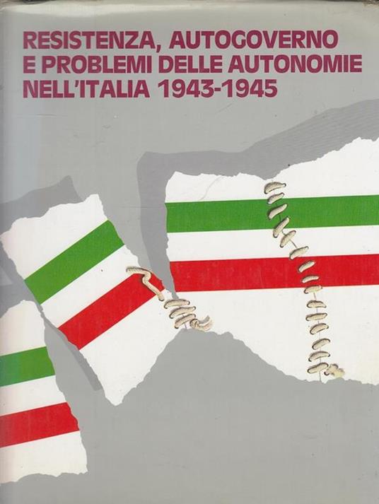Resistenza Autogoverno Autonomie Italia 1943/45 - copertina
