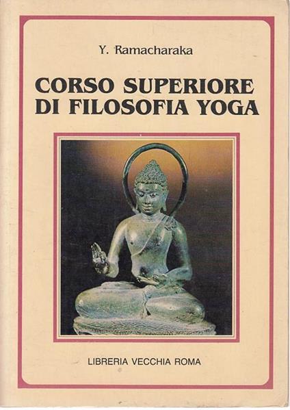 Corso Superiore Di Filosofia Yoga - Yogi Ramacharaka - copertina