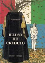Illuso, Ho Creduto