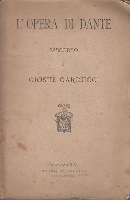 L' Opera Di Dante Discorso Giosué Carducci - copertina