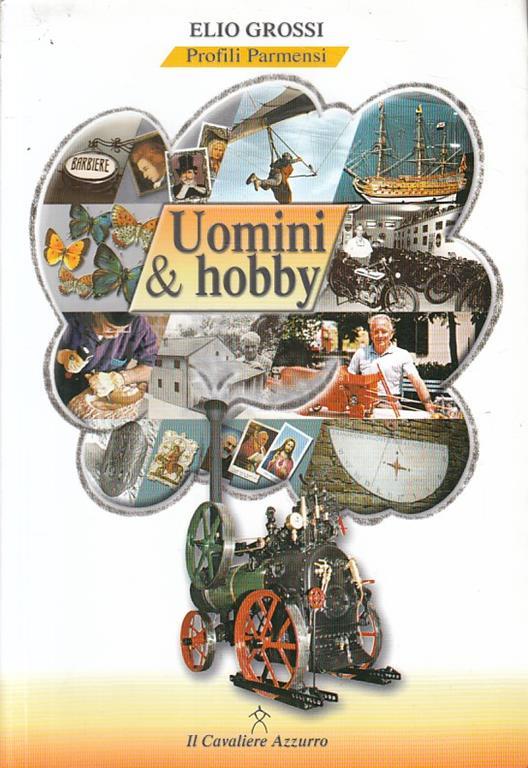 Uomini & Hobby - Grossi - Cavaliere Azzurro - Parmensi  - Grossi - copertina