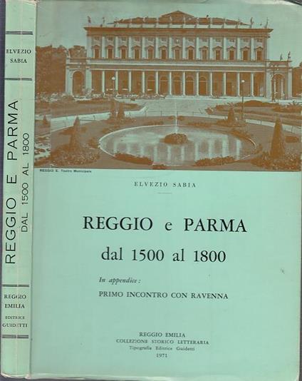 Reggio E Parma Dal 1500 Al 1800 - Elvezio Sabia - Guidetti - Elvezio Sabia - copertina