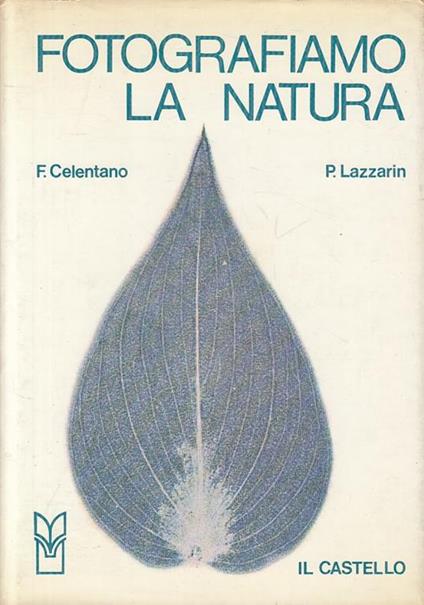 Fotografiamo La Natura - Celentano Lazzarin - Castello - copertina