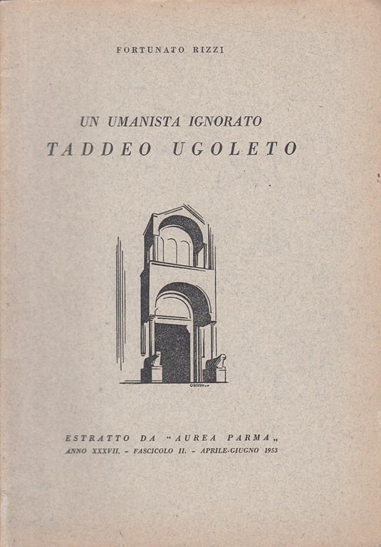 Umanista Ignorato Taddeo Ugoleto - Rizzi - Parma - Rizzi - copertina