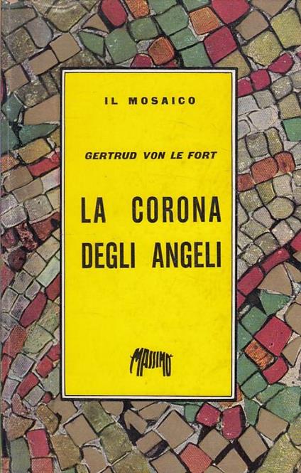 La Corona Degli Angeli - Le Fort - Massimo - Mosaico  - Gertrud von Le Fort - copertina